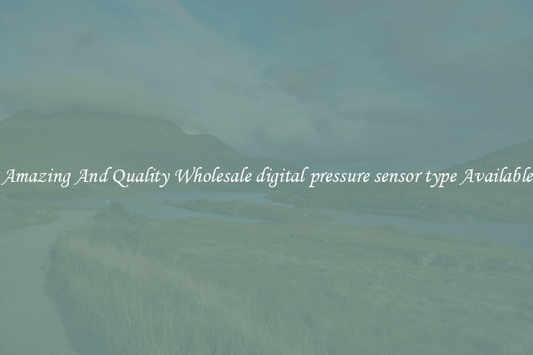 Amazing And Quality Wholesale digital pressure sensor type Available