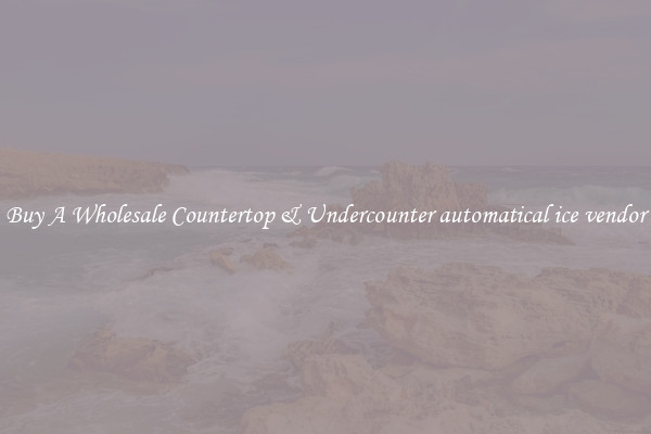 Buy A Wholesale Countertop & Undercounter automatical ice vendor