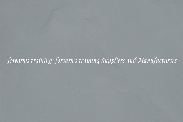forearms training, forearms training Suppliers and Manufacturers