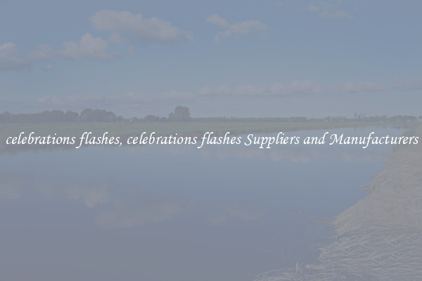 celebrations flashes, celebrations flashes Suppliers and Manufacturers