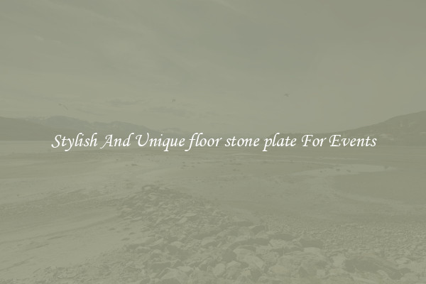 Stylish And Unique floor stone plate For Events