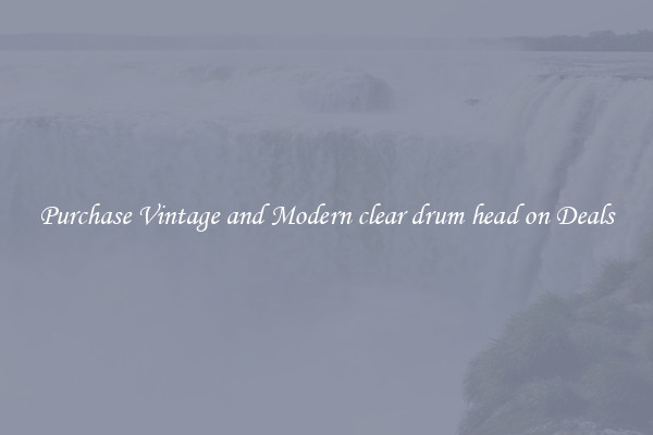 Purchase Vintage and Modern clear drum head on Deals