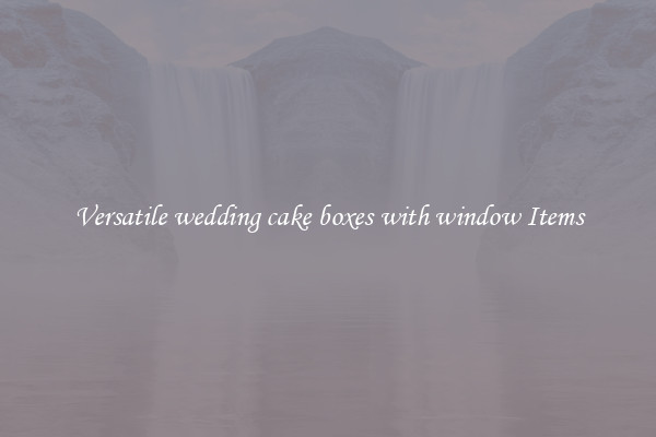Versatile wedding cake boxes with window Items