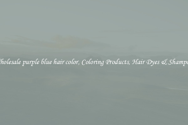 Wholesale purple blue hair color, Coloring Products, Hair Dyes & Shampoos