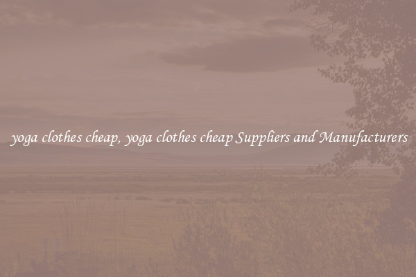 yoga clothes cheap, yoga clothes cheap Suppliers and Manufacturers
