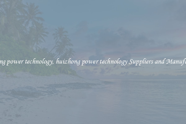 huizhong power technology, huizhong power technology Suppliers and Manufacturers