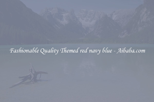 Fashionable Quality Themed red navy blue - Aibaba.com