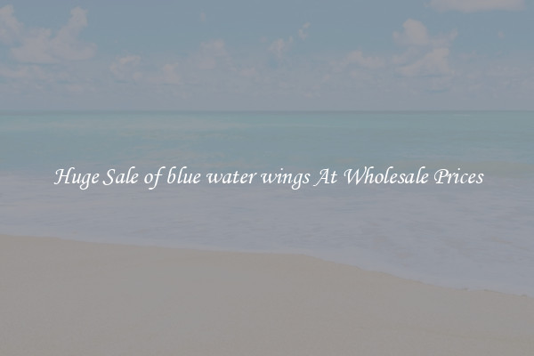 Huge Sale of blue water wings At Wholesale Prices