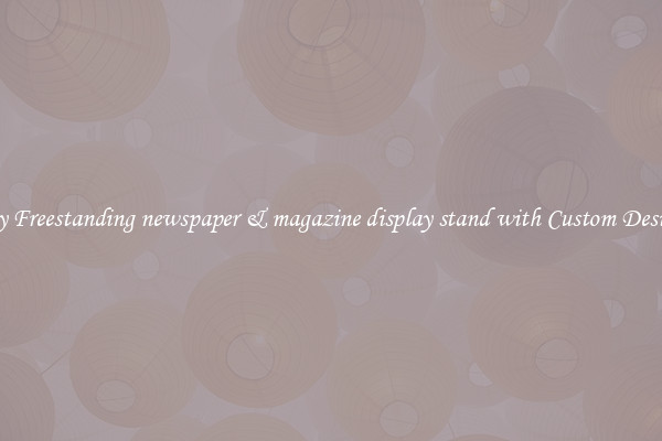 Buy Freestanding newspaper & magazine display stand with Custom Designs