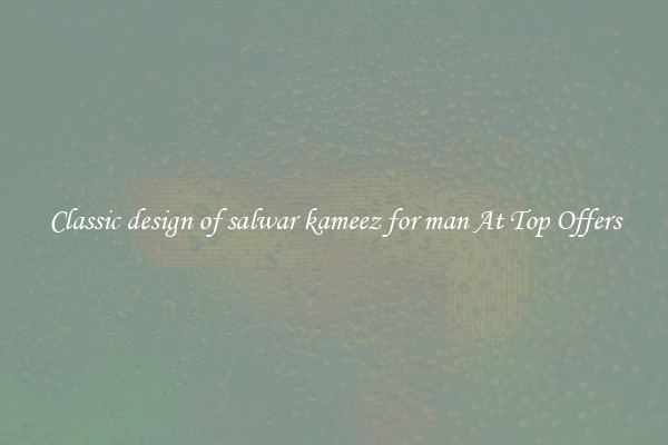 Classic design of salwar kameez for man At Top Offers