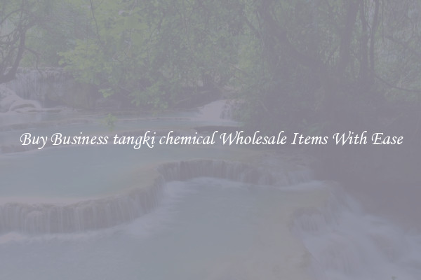 Buy Business tangki chemical Wholesale Items With Ease