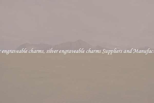 silver engraveable charms, silver engraveable charms Suppliers and Manufacturers
