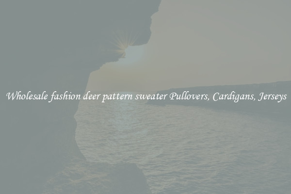 Wholesale fashion deer pattern sweater Pullovers, Cardigans, Jerseys