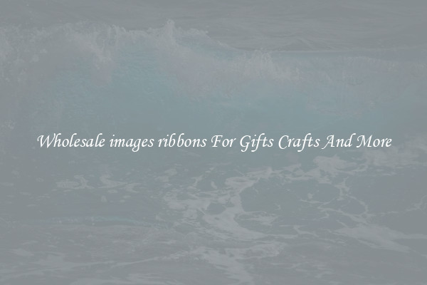 Wholesale images ribbons For Gifts Crafts And More